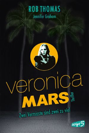 [Veronica Mars 01] • Zwei Vermisste sind zwei zu viel